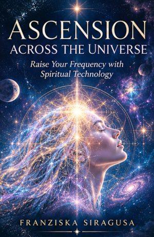 Ascension Across the Universe by Franziska Siragusa, cover