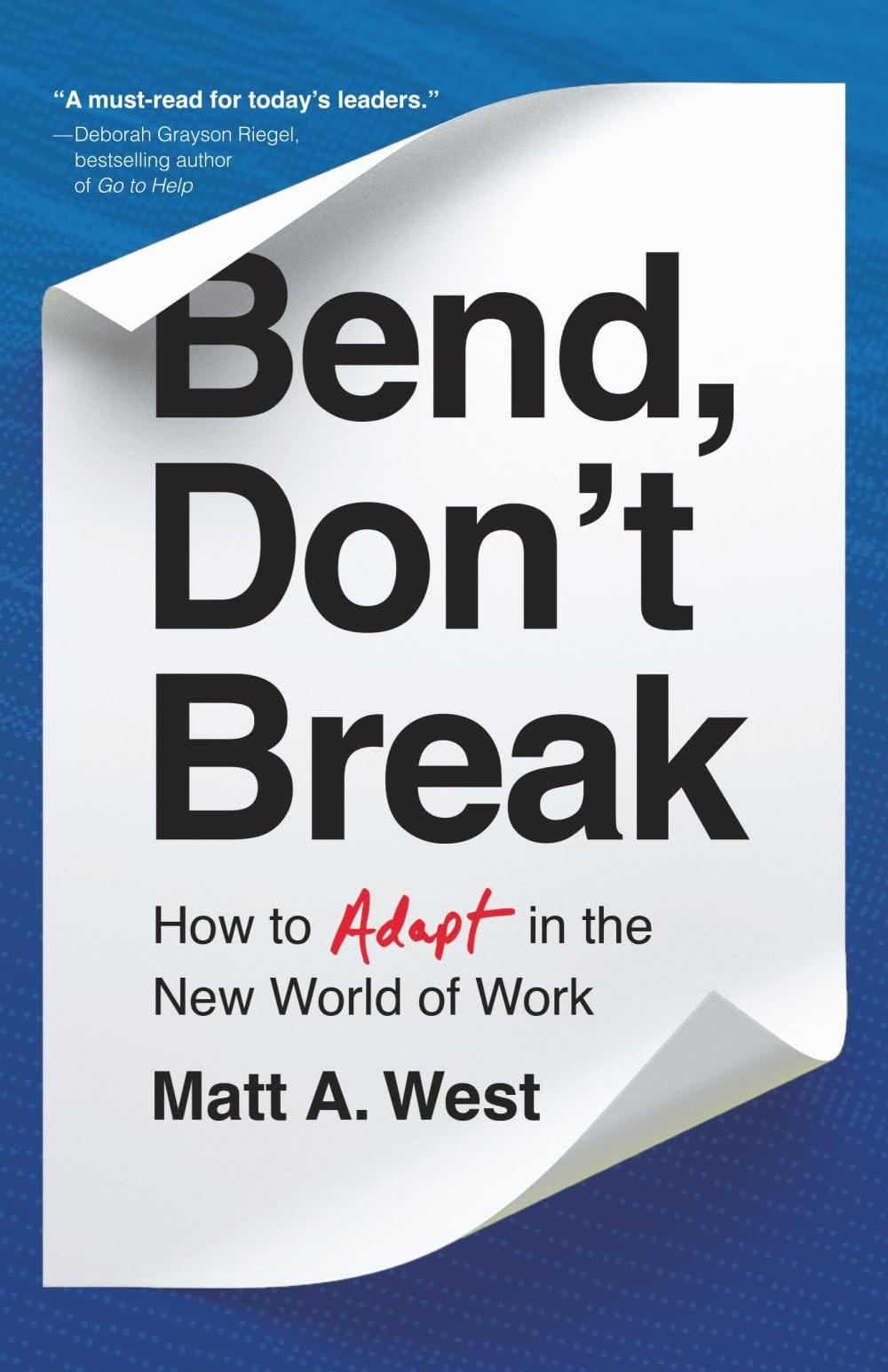 Bend, Don't Break by Matt A. West, cover