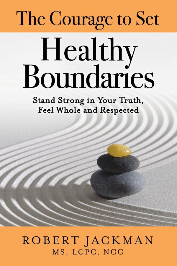 The Courage to Set Healthy Boundaries