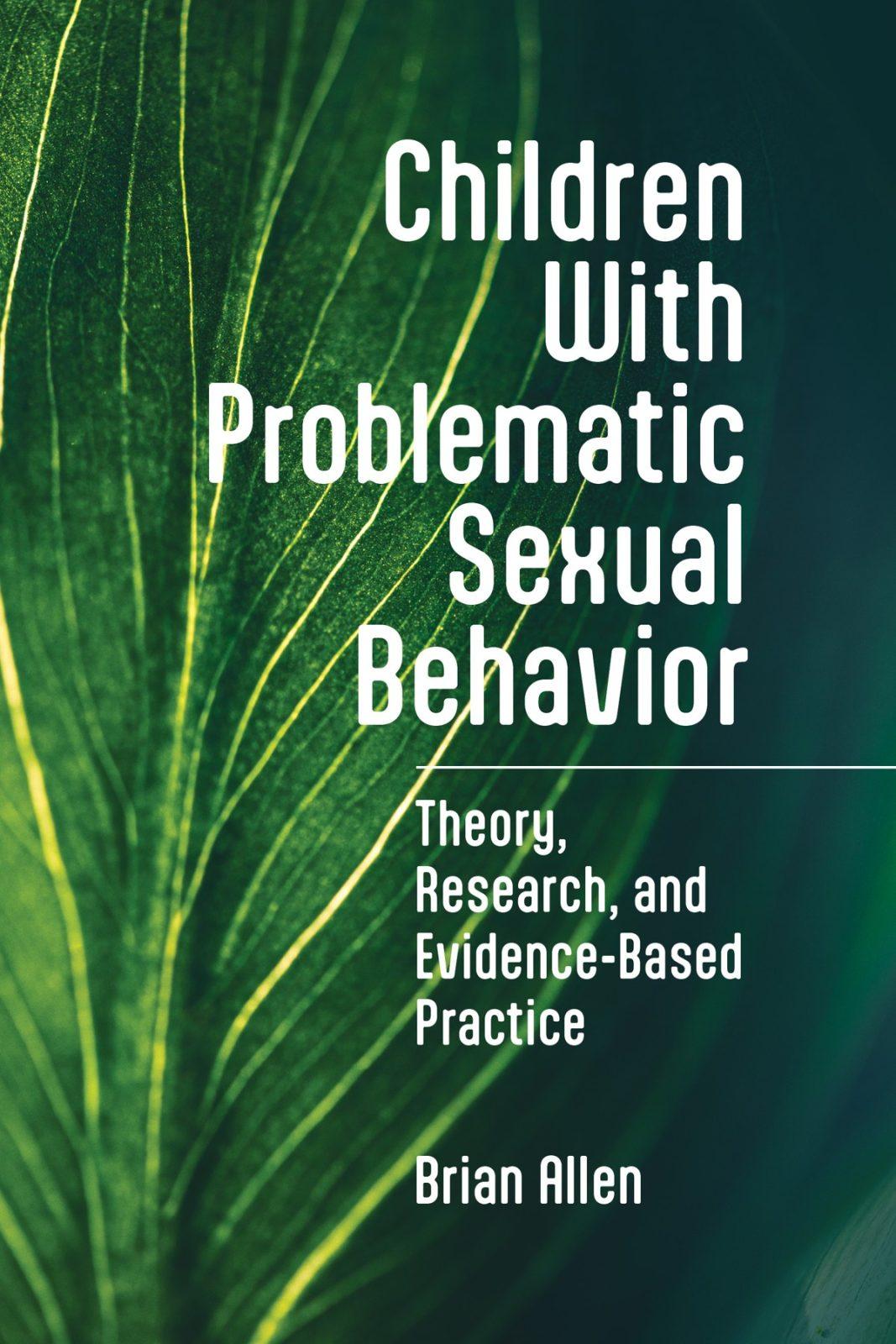 Children With Problematic Sexual Behavior by Brian Allen