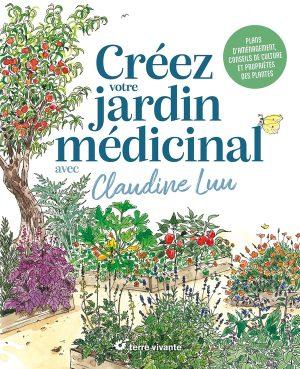Cover of Create Your Medicinal Garden with Claudine Luu