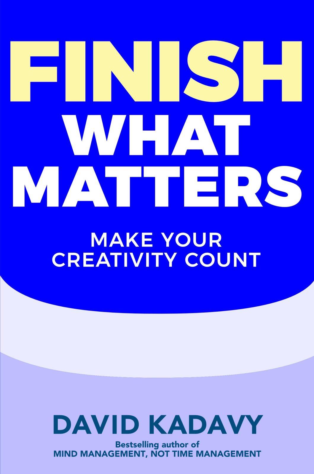 Finish What Matters by David Kadavy, cover