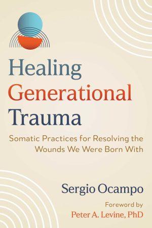 Healing Generational Trauma by Sergio Ocampo, cover
