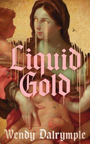 Liquid Gold by Wendy Dalrymple, cover