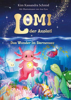 Lomi, the Axolotl (Kim Kassandra Schmid, Schirner), cover