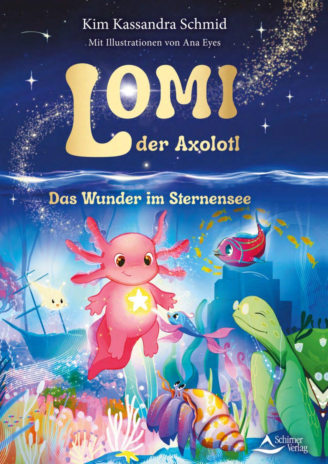 Lomi, the Axolotl (Kim Kassandra Schmid, Schirner), cover