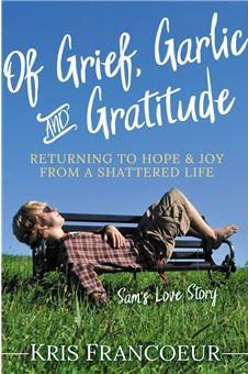 Of Grief, Garlic and Gratitude