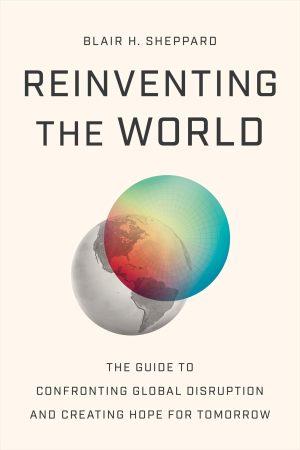 Reinventing the World by Blair H. Sheppard, cover