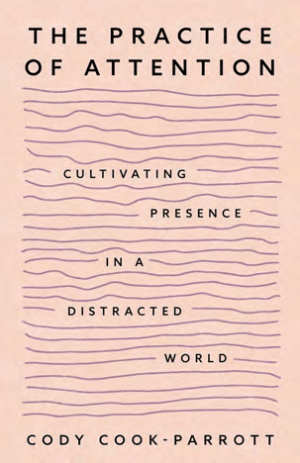 The Practice of Attention