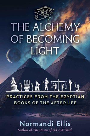The Alchemy of Becoming Light by Normandi Ellis, cover