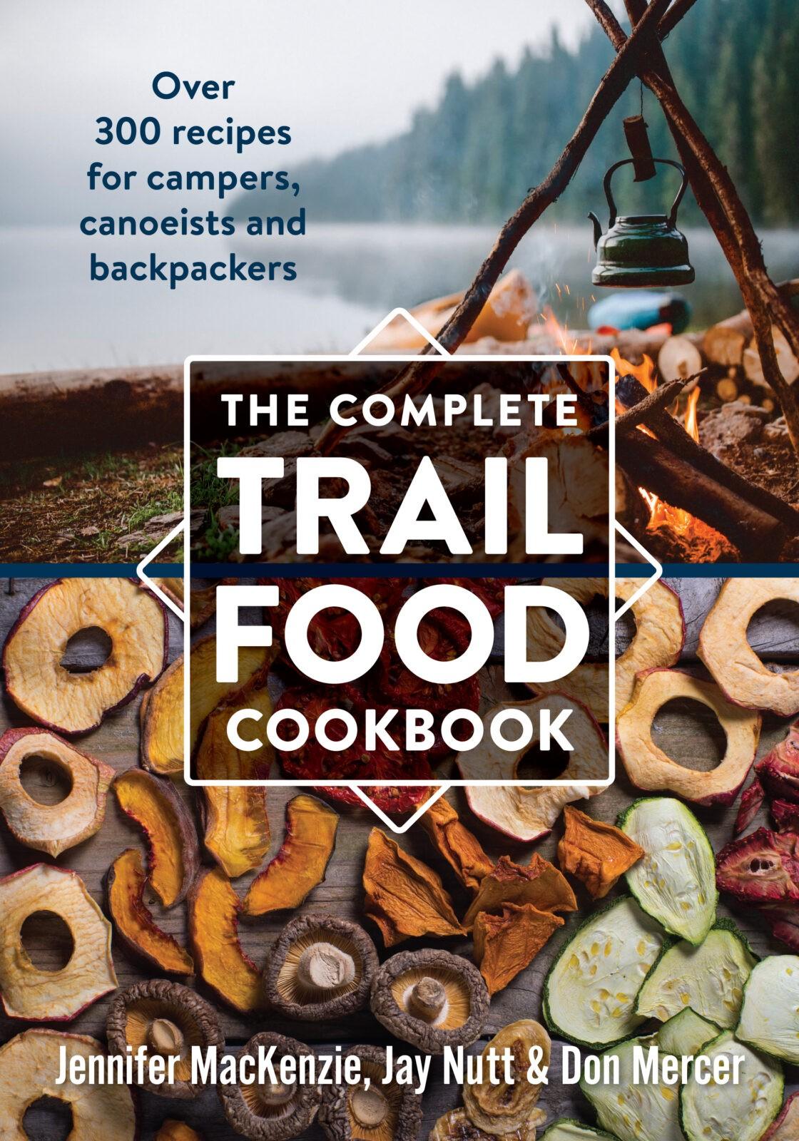 The Complete Trail Food Cookbook (Jennifer MacKenzie, Jay Nutt, Don Mercer), cover