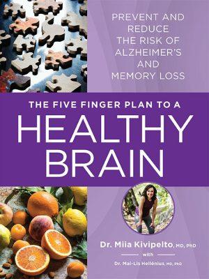 The Five Finger Plan to a Healthy Brain (Miia Kivipelto, Mai-Lis Hellénius), cover
