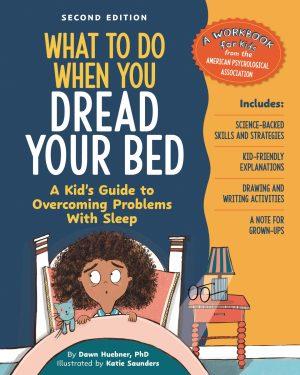What to Do When You Dread Your Bed - 2nd Edition by Dawn Huebner