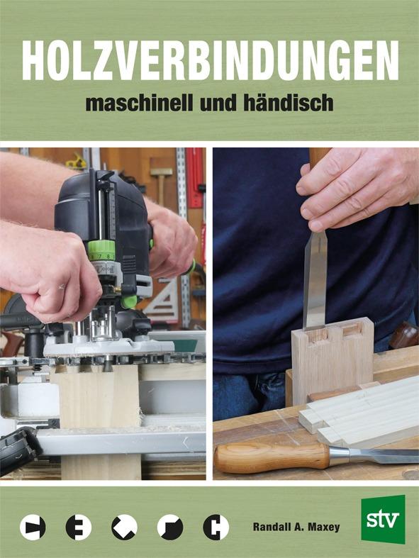 Wood Joints by Machine & by Hand - Randall A. Maxey - cover