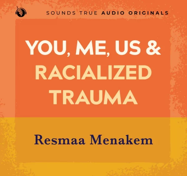 You, Me, Us, and Racialized Trauma