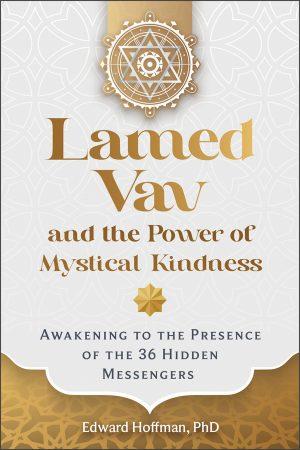 Lamed Vav and the Power of Mystical Kindness
