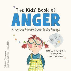 The Kids' Book of Anger