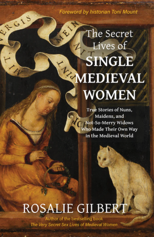 The Secret Lives of Single Medieval Women